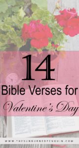 14 Bible Verses for Valentine's Day | The Sunburned Penguin