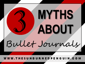 3 Myths About Bullet Journals
