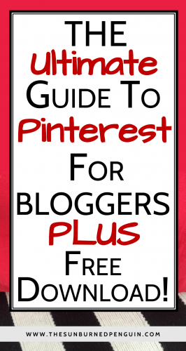 The Ultimate Guide To Pinterest For Bloggers | The Sunburned Penguin