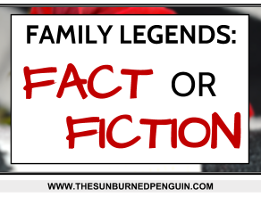 Family Legends: Fact or Fiction? You Be the Judge!